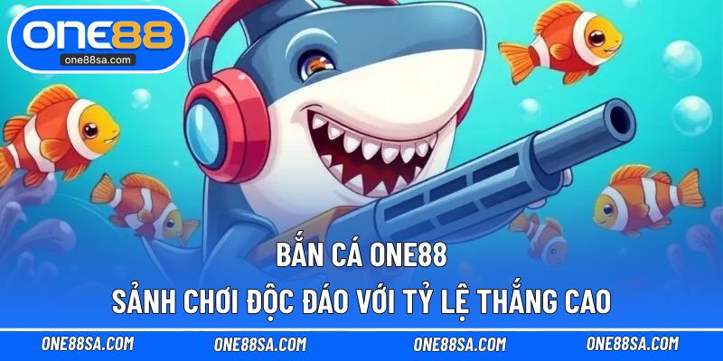 Bắn cá ONE88