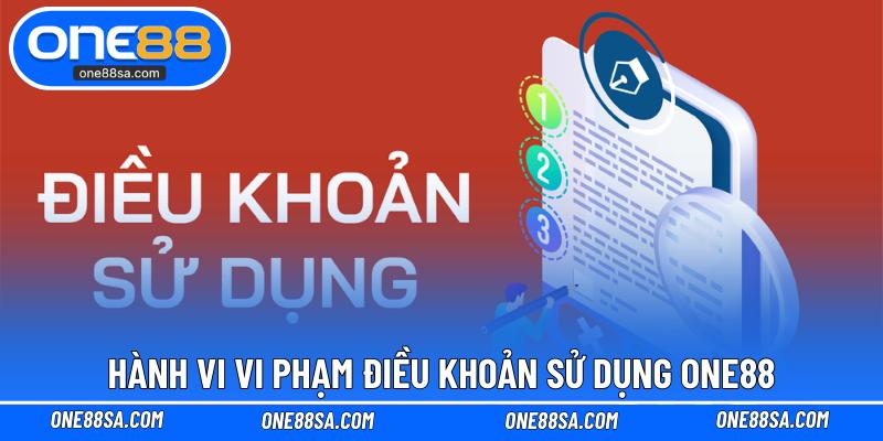 Hành vi vi phạm điều khoản sử dụng ONE88