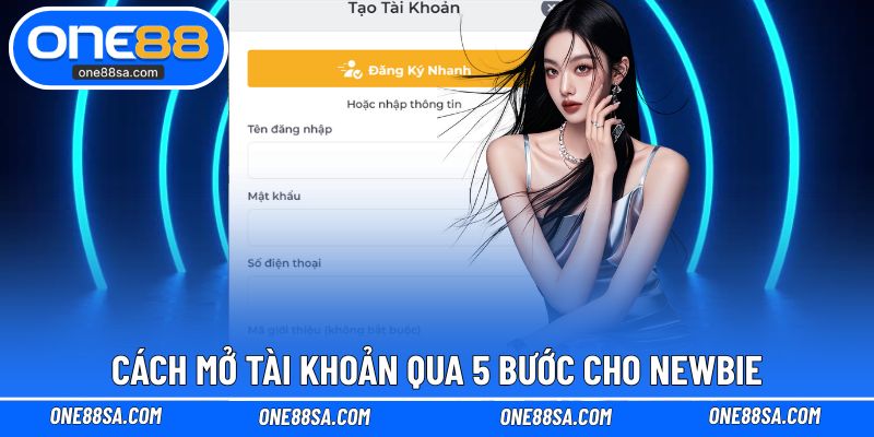 Cách mở tài khoản qua 5 bước cho newbie