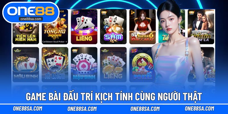 Game bài đấu trí kịch tính cùng người thật